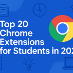Top 20 Chrome Extensions for Students in 2025