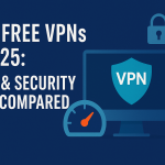 Best Free VPNs in 2025: Speed and Security Tests Compared